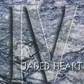 Jaded Heart - IV