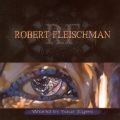 Robert Fleischman - A mighty return!! 